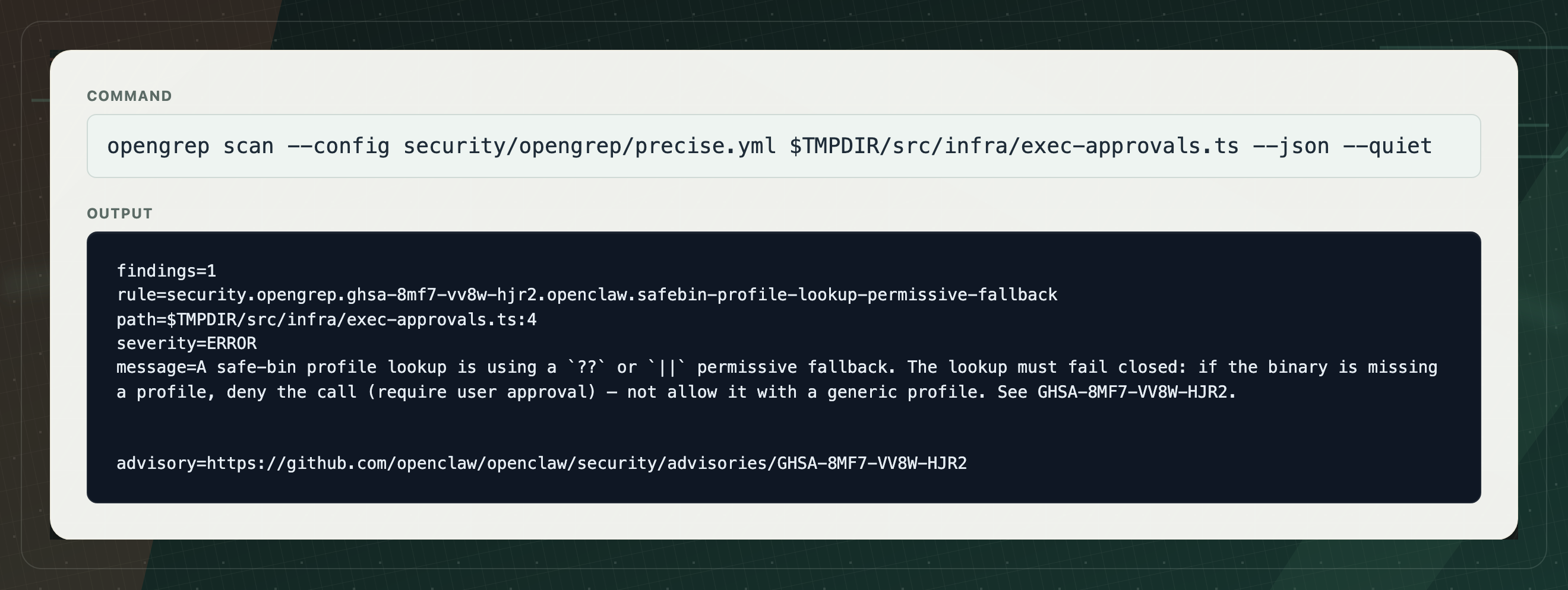 Terminal output showing an OpenGrep rule finding a GHSA-derived unsafe safe-bin profile fallback pattern.